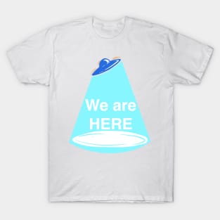 We are HERE - ET series T-Shirt